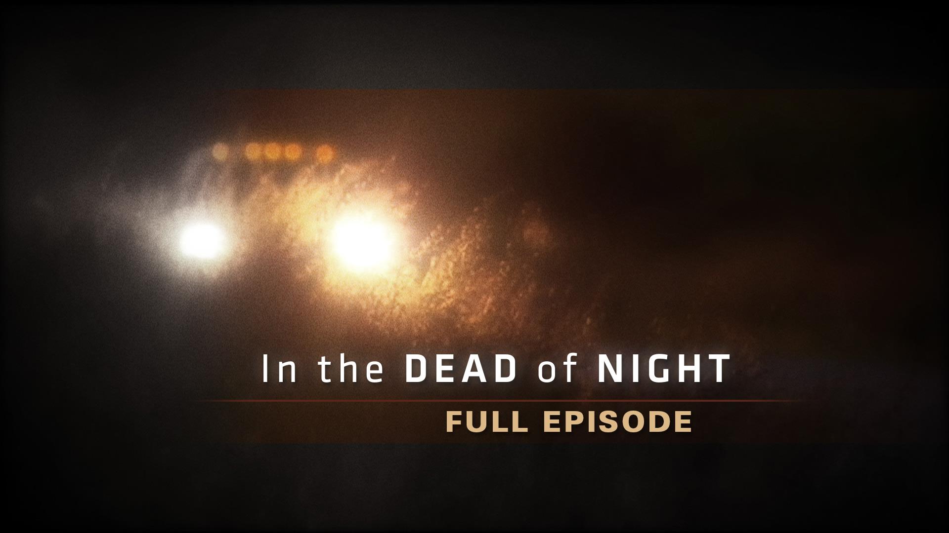 Night might be. Dateline Unforgettable into the Night.