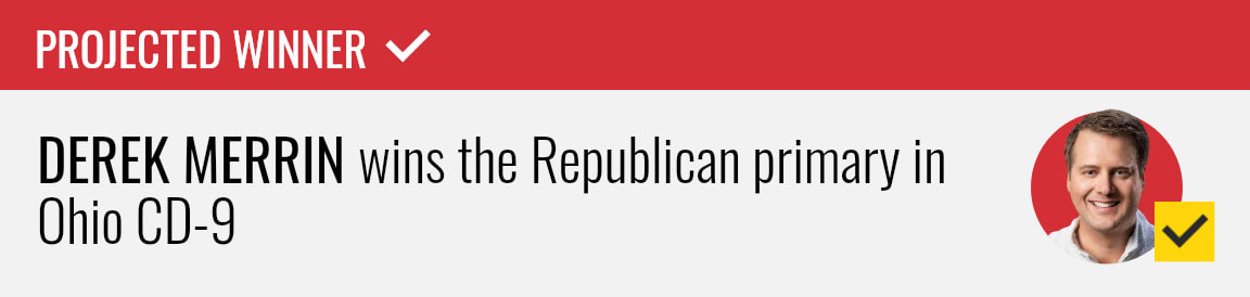 Derek Merrin wins the Republican primary for Ohio's 9th Congressional District, NBC News projects