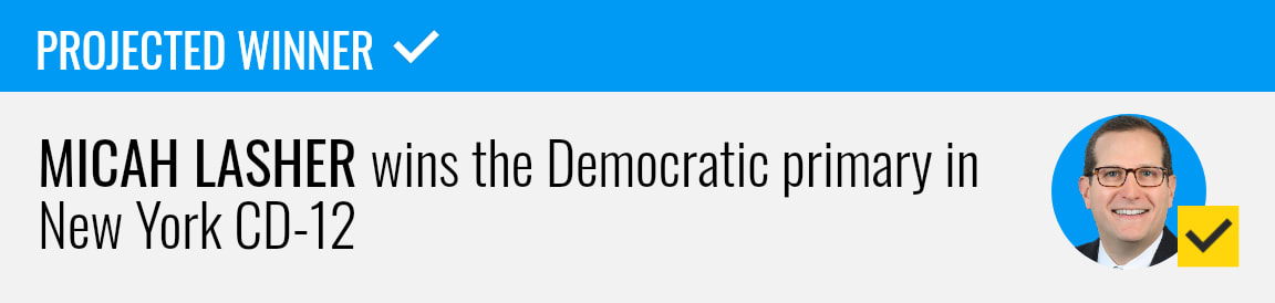 Micah Lasher wins the Democratic primary for New York's 12th Congressional District, NBC News projects