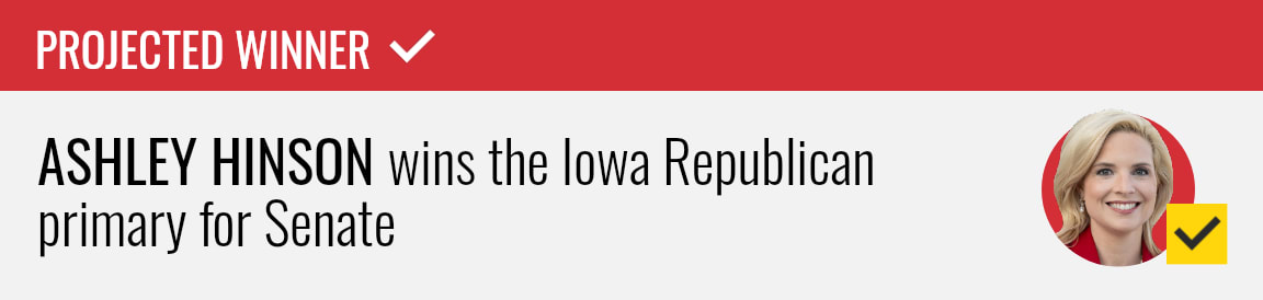 Ashley Hinson wins the Republican Senate primary in Iowa, NBC News projects.