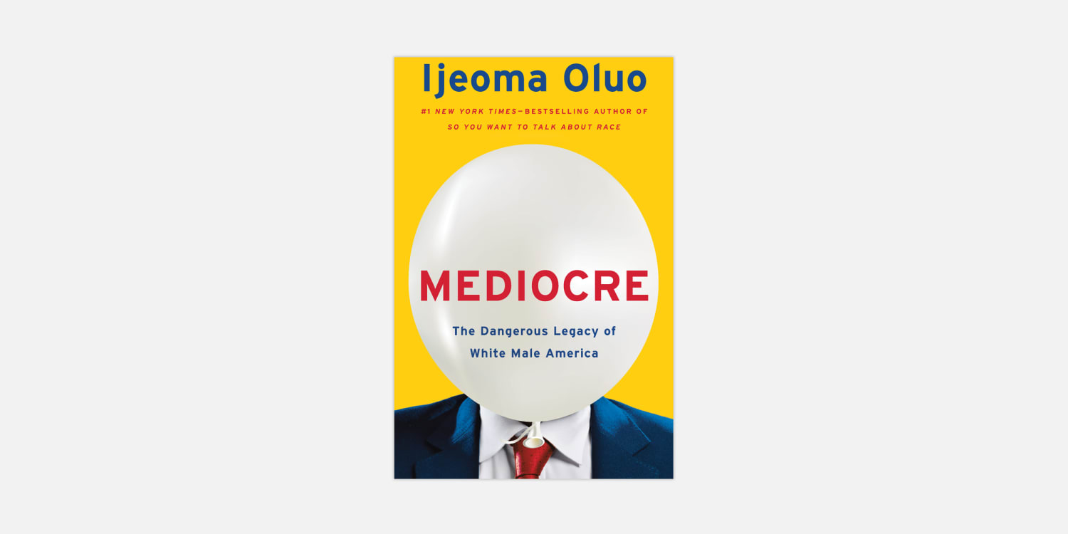 Ijeoma Oluo On Why It S Time For White Male Mediocrity To Lose Its Power