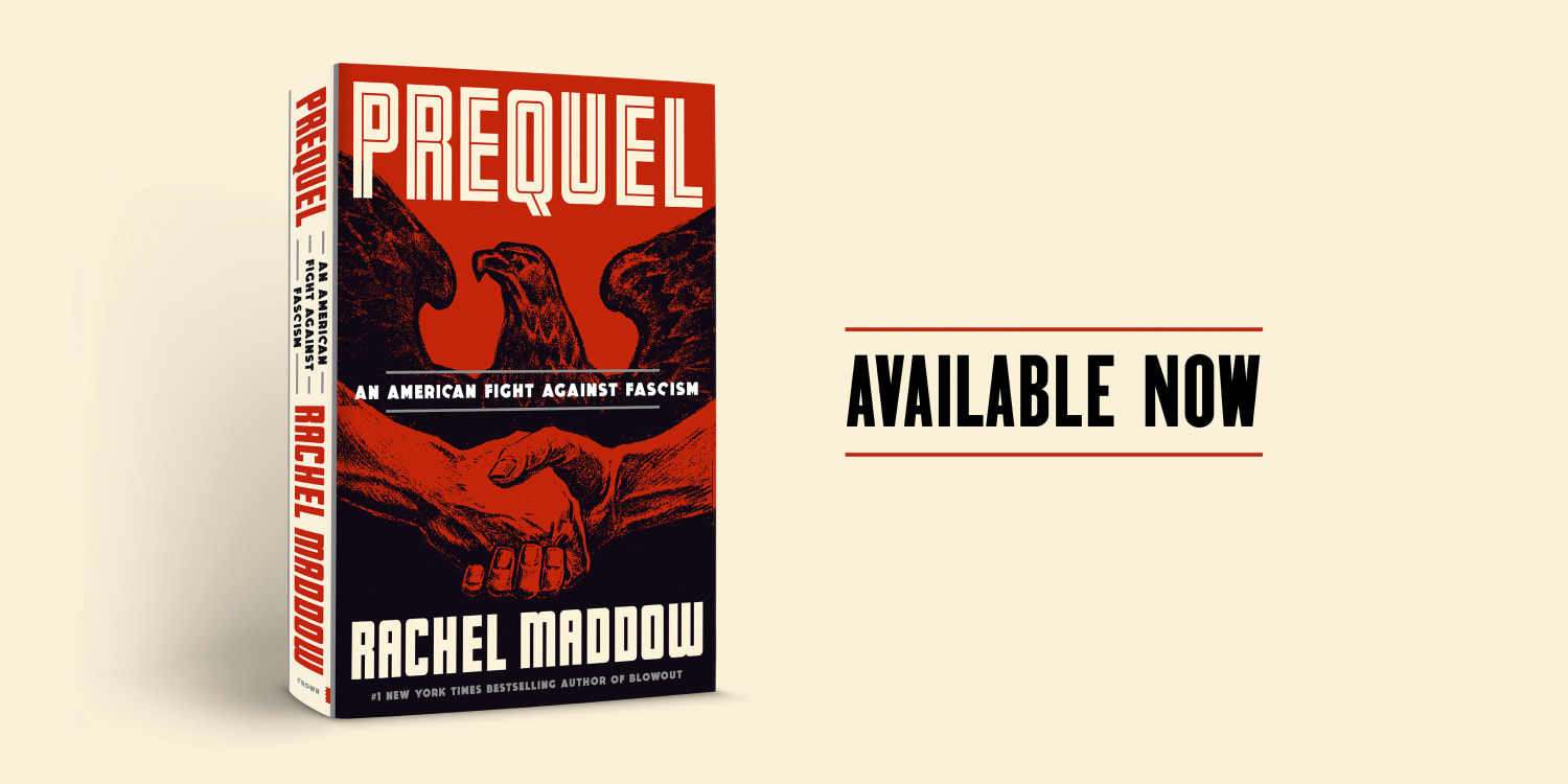 PREQUEL: An American Fight Against Fascism by Rachel Maddow