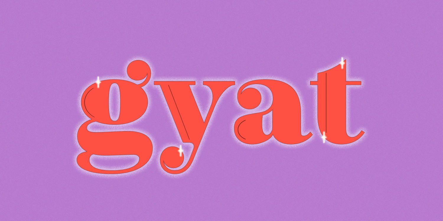 The kids are saying 'GYAT': What does it mean?