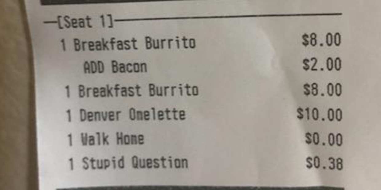 restaurant charged a extra for asking a 'stupid
