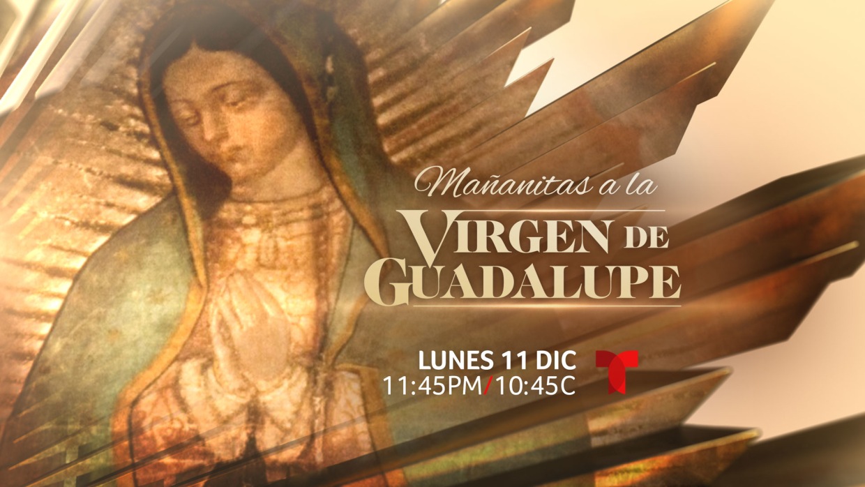 Telemundo honra a La Guadalupana con el especial 'Mañanitas a la Virgen de  Guadalupe