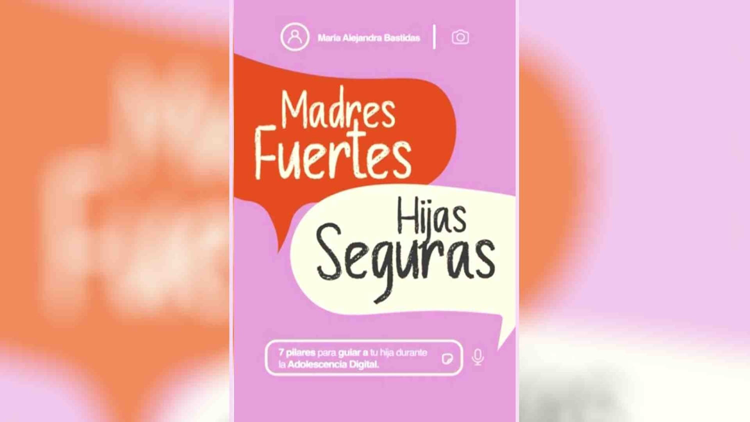El libro ‘Madres fuertes, hijas seguras’ ayuda con la crianza durante la adolescencia