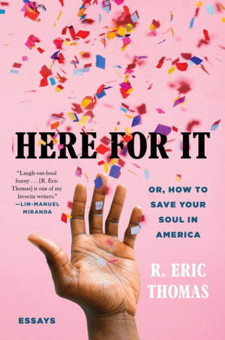 &quot;Here for It&quot; by R. Eric Thomas