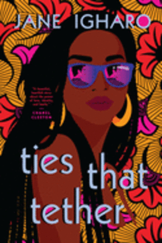Ties That Tether, by Jane Igharo