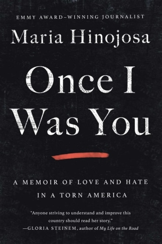 "Once I Was You" by Maria Hinojosa