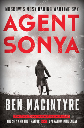 Agent Sonya: Moscow's Most Daring Wartime Spy