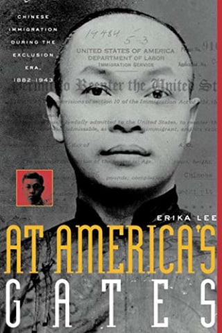 At America's Gates: Chinese Immigration during the Exclusion Era, 1882-1943