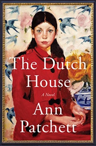 "The Dutch House," Ann Patchett