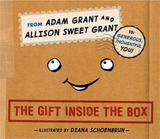 "The Gift Inside the Box," by Adam Grant