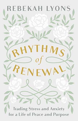 "Rhythms of Renewal," by Rebekah Lyons