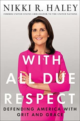 "With All Due Respect," by Nikki Haley