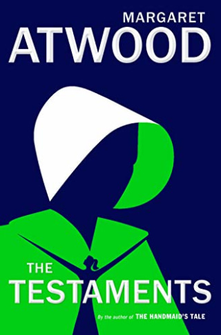 "The Testaments: The Sequel to The Handmaid's Tale," by Margaret Atwood