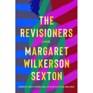 The Revisioners by Margaret Wilkerson Sexton