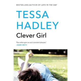 Clever Girl by Tessa Hadley