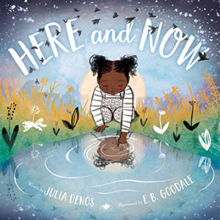 "Here and Now," by Julia Denos and E.B. Goodale
