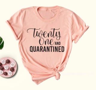 Etsy Twenty One and Quarantined Birthday Shirt
