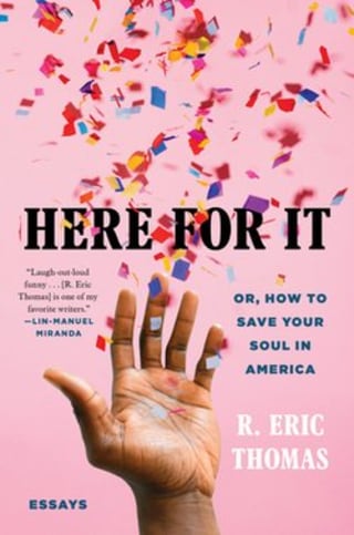 &quot;Here for It&quot; by R. Eric Thomas