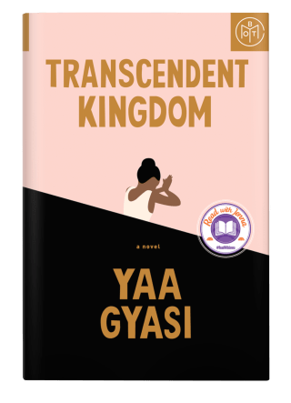 "Transcendent Kingdom" by Yaa Gyasi