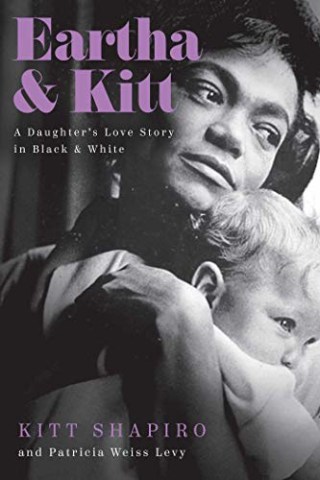 Eartha &amp; Kitt: A Daughter's Love Story in Black and White