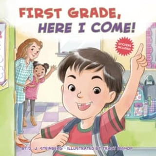 "First Grade, Here I Come!" by D.J. Steinberg