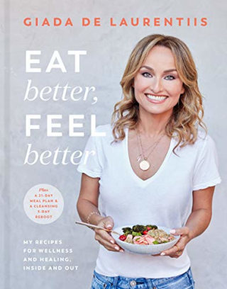 "Eat Better, Feel Better," by Giada de Laurentiis