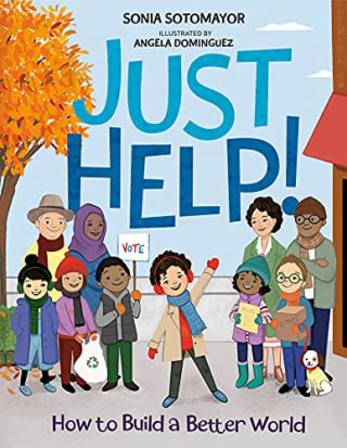 "Just Help!: How to Build a Better World," by Sonia Sotomayor