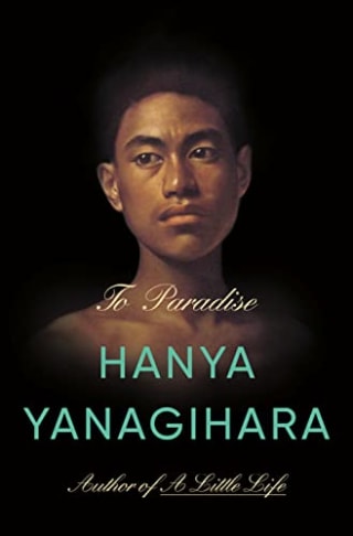 "To Paradise," by Hanya Yanagihara