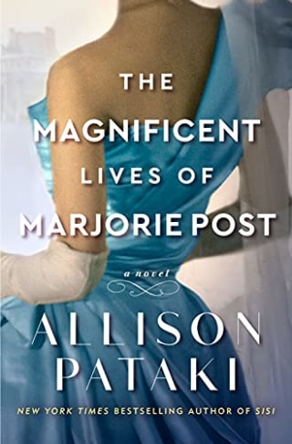 "The Magnificent Lives of Marjorie Post," by Allison Pataki