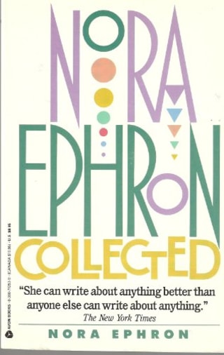 "Nora Ephron Collected," by Nora Ephron