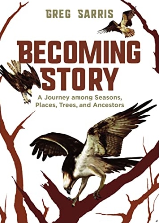 "Becoming Story" by Greg Sarris
