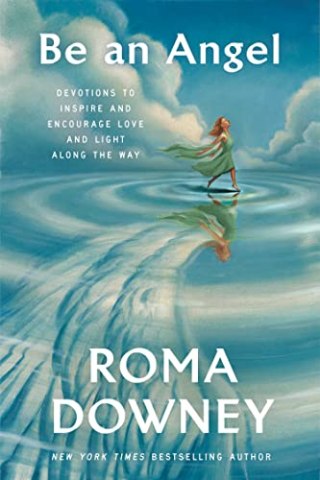 "Be An Angel" by Roma Downey