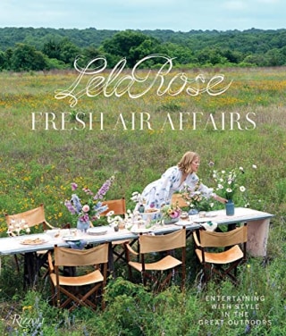 "Fresh Air Affairs: Entertaining with Style in the Great Outdoors," by Lela Rose