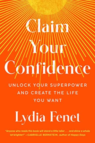 "Claim Your Confidence," by Lydia Fenet