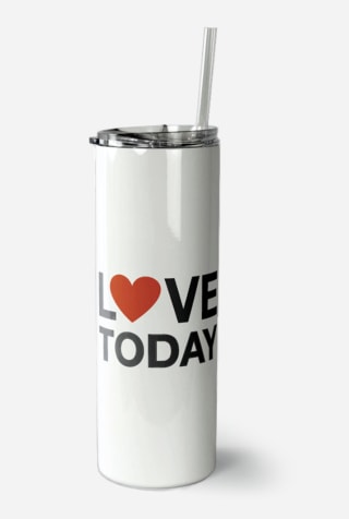 Love Today Skinny Tumbler