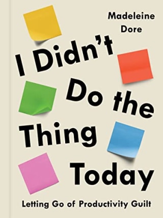 "I Didn't Do the Thing Today," by Madeleine Dore
