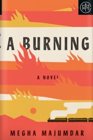 "A Burning" by Megha Majumdar