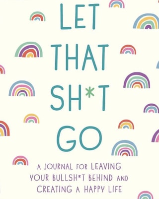 Let That Sh*t Go Journal