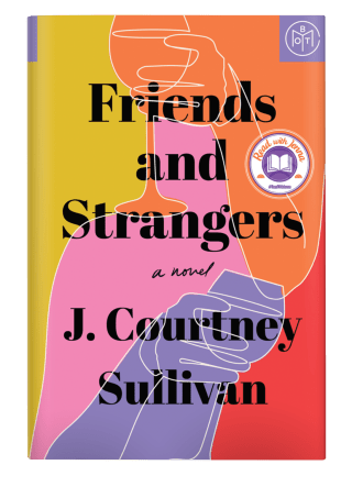 "Friends and Strangers" by J. Courtney Sullivan