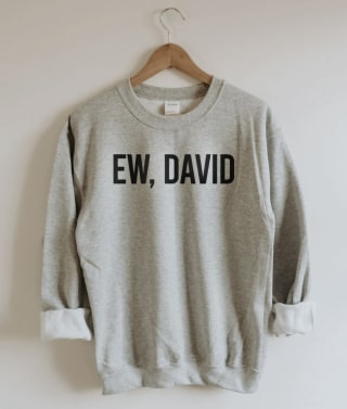 Ew, David Sweatshirt