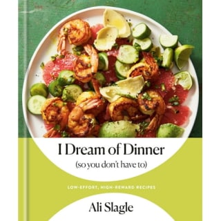 I Dream of Dinner (So You Don't Have To): Low-Effort, High-Reward Recipes: A Cookbook