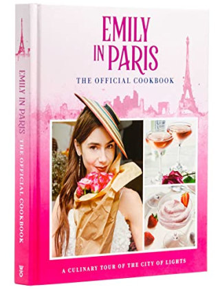 "Emily in Paris: The Official Cookbook"