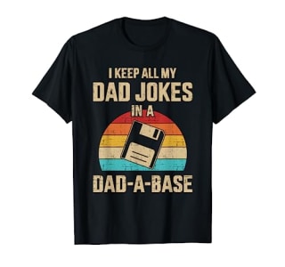 "I Keep All My Dad Jokes in Dad-a-Base" T-Shirt