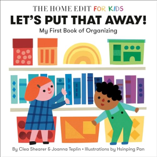 "Let's Put That Away! My First Book of Organizing"