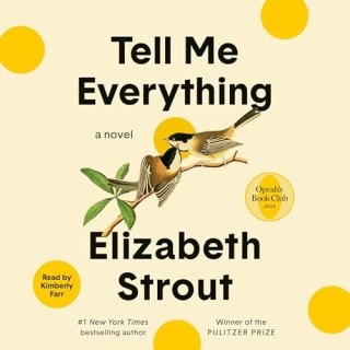 "Tell Me Everything" by Elizabeth Strout, narrated by Kimberly Farr