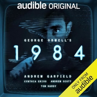 "George Orwell’s 1984: An Audible Original Adaptation" by Joe King, narrated by Andrew Garfield, Cynthia Ervio and more