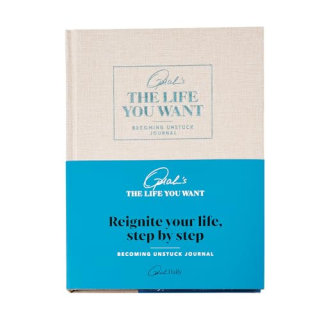 The Life You Want™ Becoming Unstuck Journal